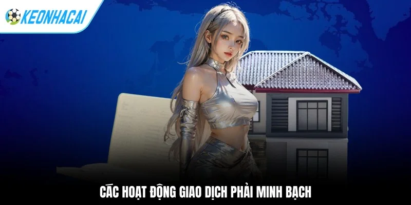 Các hoạt động giao dịch phải minh bạch