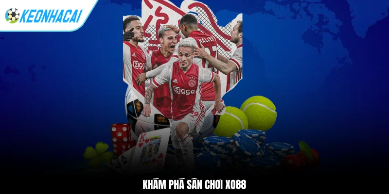 Khám phá sân chơi XO88