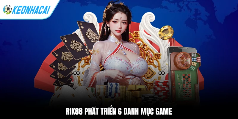 RIK88 phát triển 6 danh mục game