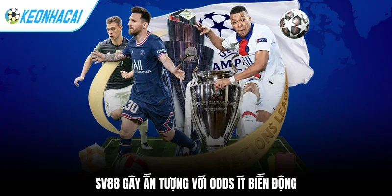 SV88 gây ấn tượng với odds ít biến động