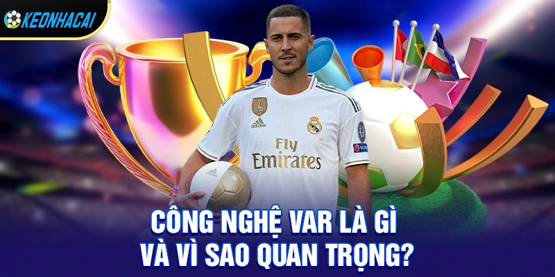 Công nghệ var - Lật ngược kèo đỉnh cao hay nhất 2026